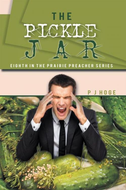 Cover of the book The Pickle Jar by P J Hoge, iUniverse
