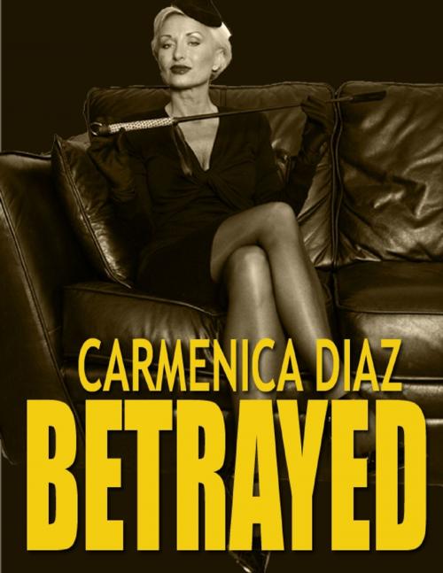 Cover of the book Betrayed by Carmenica Diaz, Lulu.com