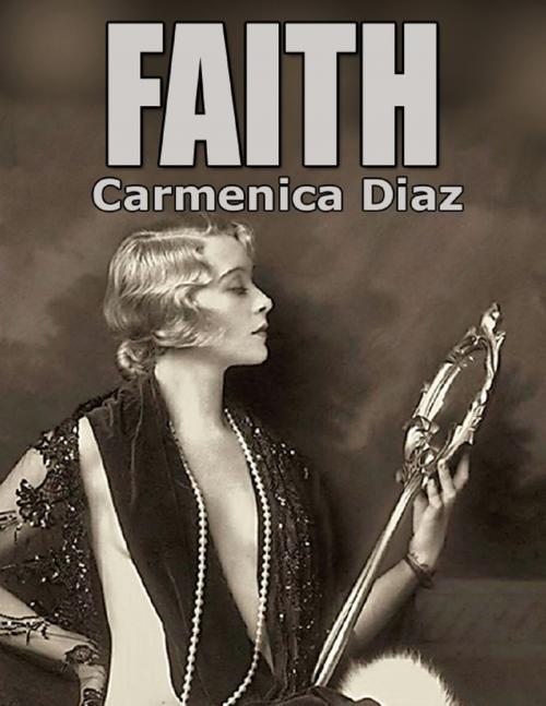 Cover of the book Faith by Carmenica Diaz, Lulu.com