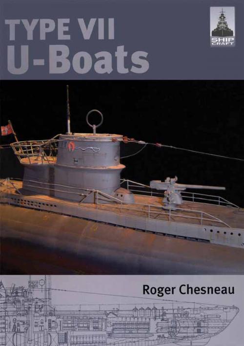 Cover of the book Type VII U-Boats by Roger Chesneau, Pen and Sword