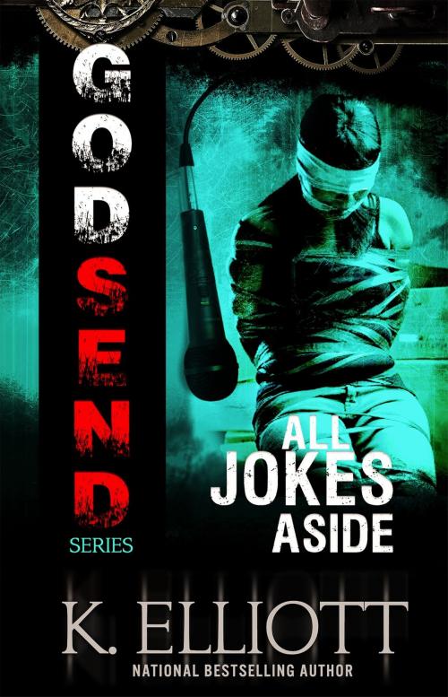 Cover of the book Godsend 6: All Jokes Aside by K Elliott, K Elliott