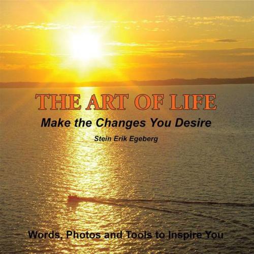 Cover of the book The Art of Life by Stein Erik Egeberg, AuthorHouse UK