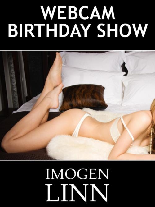 Cover of the book Webcam Birthday Show by Imogen Linn, Darkly Sensual Mind Kandi