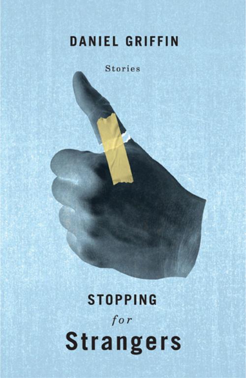 Cover of the book Stopping for Strangers by Daniel Griffin, Véhicule Press