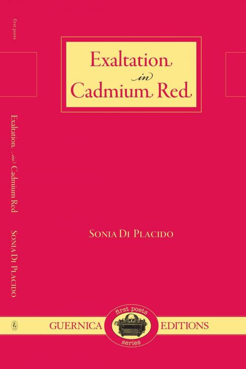 Cover of the book Exaltation in Cadmium Red by Sonia Di Placido, Guernica Editions