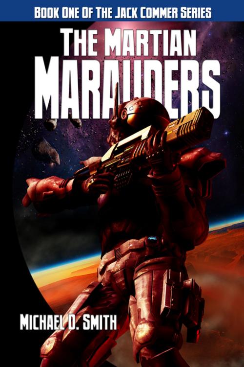 Cover of the book The Martian Marauders by Michael D. Smith, Double Dragon Publishing