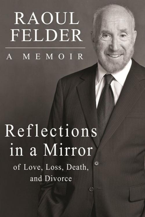 Cover of the book Reflections in a Mirror by Raoul Felder, Barricade Books