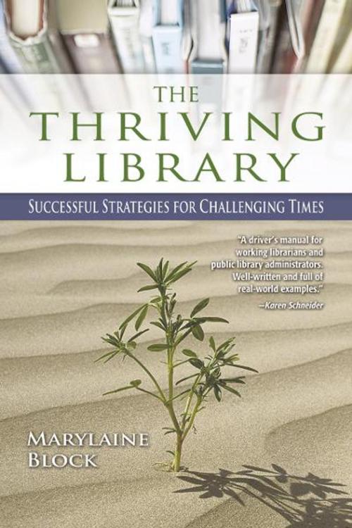 Cover of the book The Thriving Library: Successful Strategies for Challenging Times by Marylaine Block, Information Today, Inc.