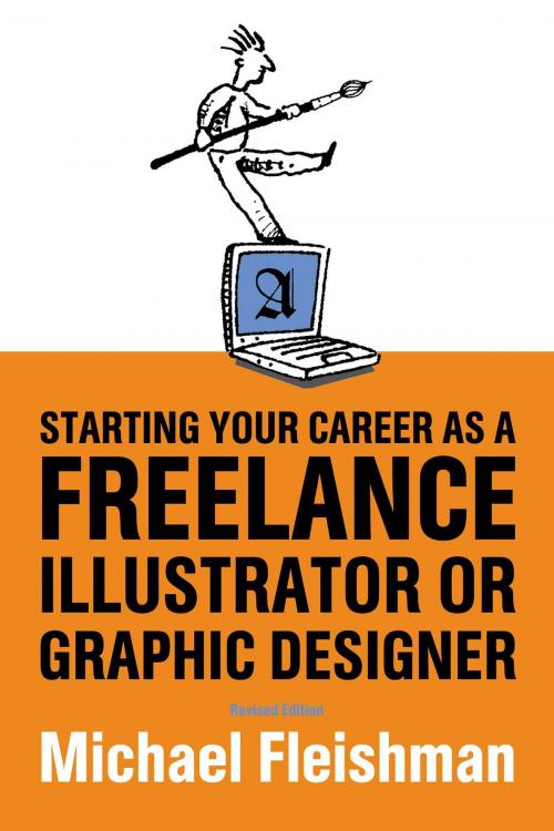 Cover of the book Starting Your Career as a Freelance Illustrator or Graphic Designer by Michael Fleishman, Allworth
