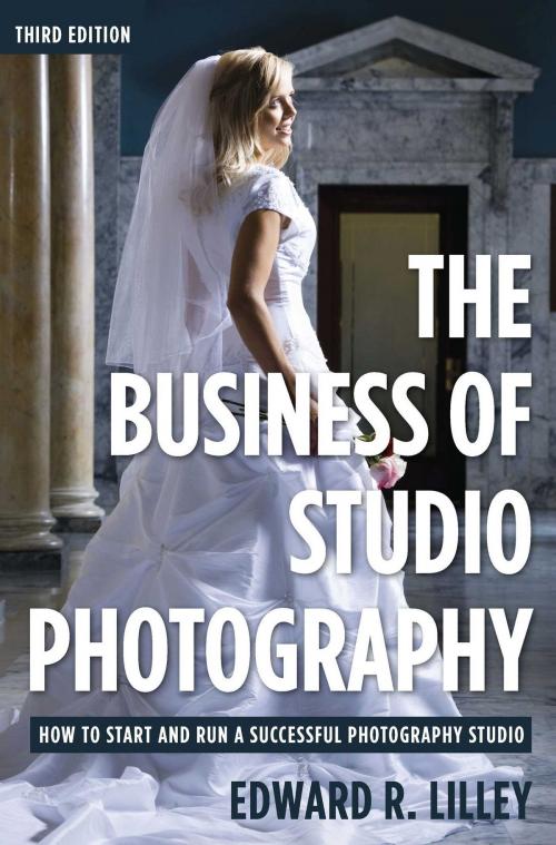 Cover of the book The Business of Studio Photography by Edward R. Lilley, Allworth