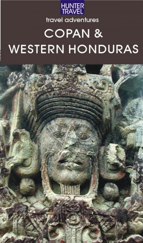 Cover of the book Copan & the Western Highlands of Honduras by Maria  Fiallos, Hunter Publishing, Inc.
