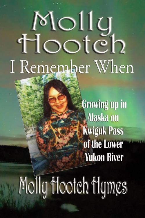 Cover of the book Molly Hootch: I Remember When by Molly Hymes, Publication Consultants
