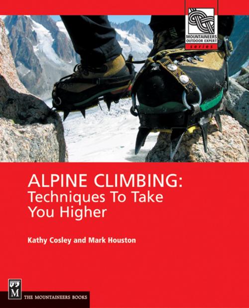 Cover of the book Alpine Climbing by Kathy Cosley, Mark Houston, The Mountaineers Books