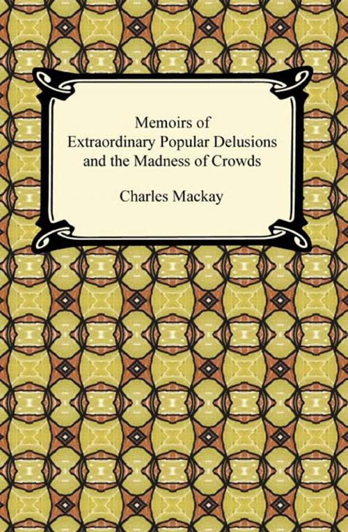 Cover of the book Memoirs of Extraordinary Popular Delusions and the Madness of Crowds by Charles Mackay, Neeland Media LLC