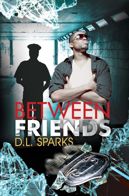 Cover of the book Between Friends by D.L. Sparks, Urban Books