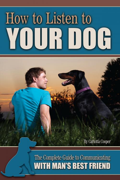Cover of the book How to Listen to Your Dog by Carlotta Cooper, Atlantic Publishing Group Inc