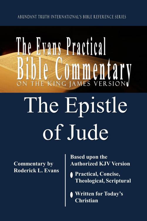 Cover of the book The Epistle of Jude: The Evans Practical Bible Commentary by Roderick L. Evans, Abundant Truth Publishing
