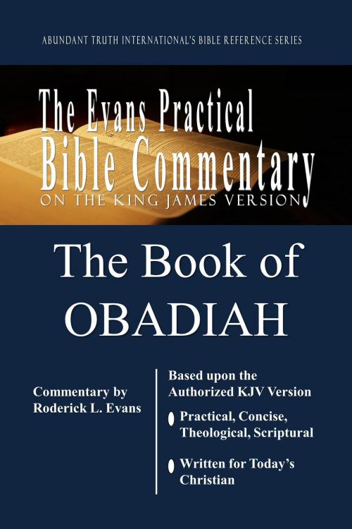 Cover of the book The Book of Obadiah: The Evans Practical Bible Commentary by Roderick L. Evans, Abundant Truth Publishing