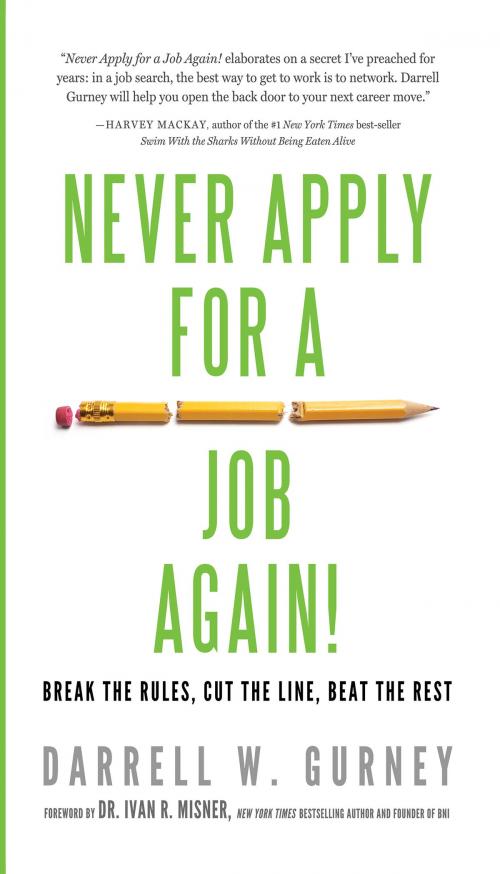 Cover of the book Never Apply for a Job Again! by Darrell Gurney, Red Wheel Weiser