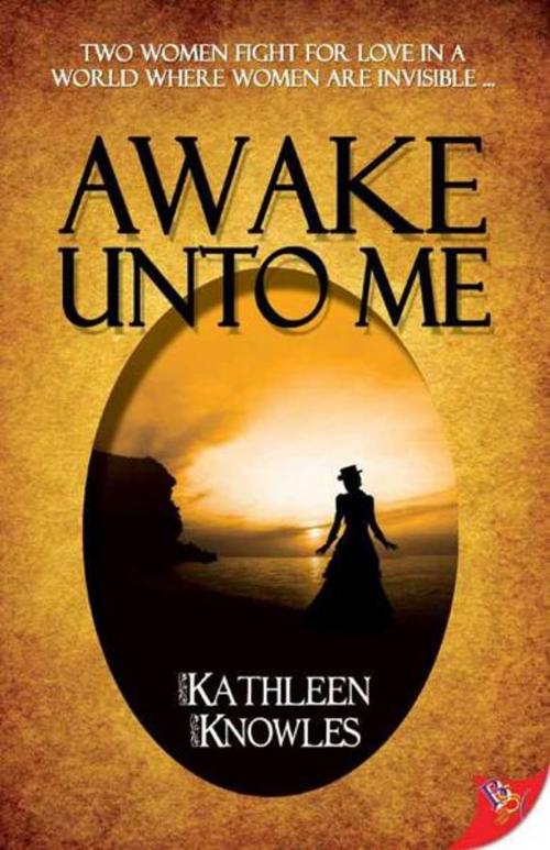 Cover of the book Awake Unto Me by Kathleen Knowles, Bold Strokes Books ,  Inc.