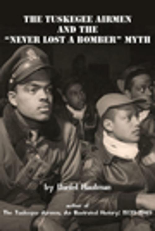Cover of the book The Tuskegee Airmen and the “Never Lost a Bomber” Myth by Daniel Haulman, NewSouth Books