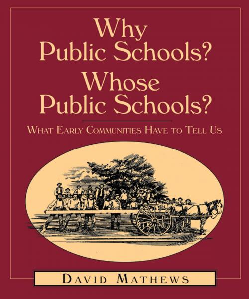 Cover of the book Why Public Schools? Whose Public Schools? by David Mathews, NewSouth Books