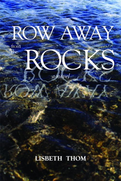 Cover of the book Row Away from the Rocks by Lisbeth Thom, NewSouth Books