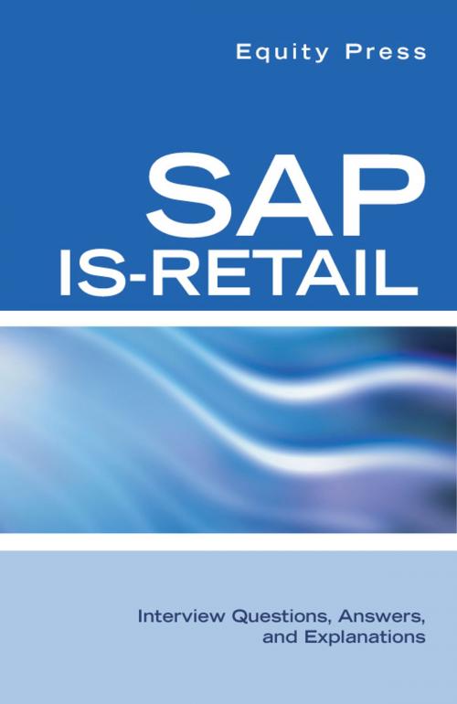 Cover of the book SAP IS-Retail Interview Questions, Answers, and Explanations by Equity Press, Equity Press