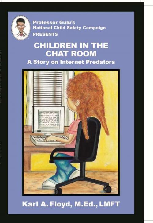 Cover of the book Children in the Chat Room by Karl A. Floyd, Independent Publisher