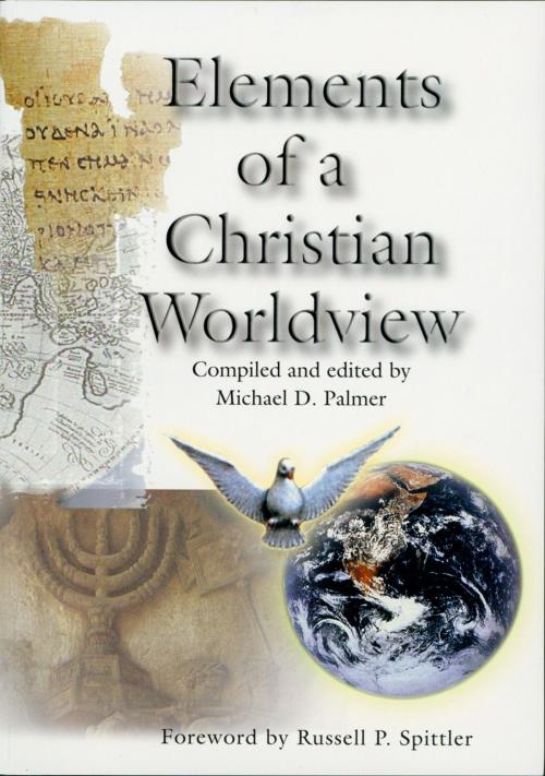 Cover of the book Elements of a Christian Worldview by Michael Palmer, Logion Press