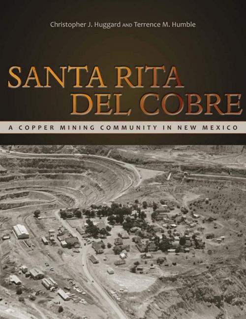 Cover of the book Santa Rita del Cobre by Christopher J. Huggard, Terrence M. Humble, University Press of Colorado