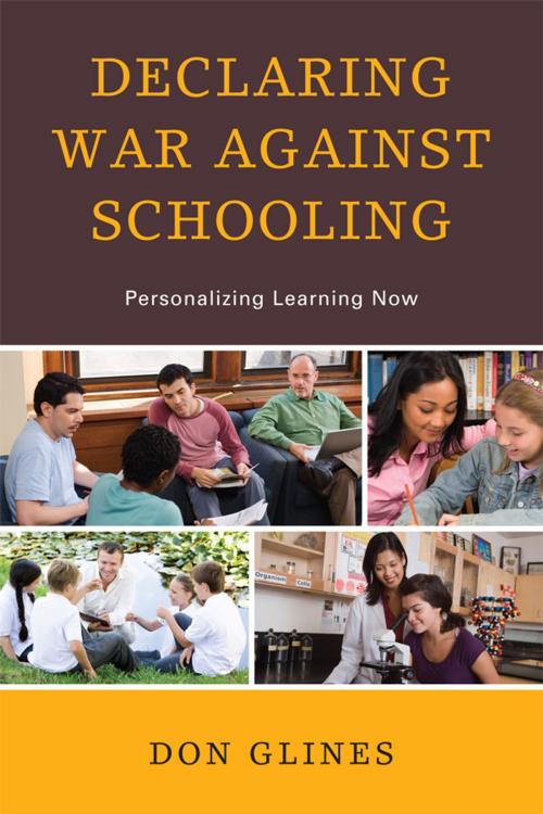 Cover of the book Declaring War Against Schooling by Don Glines, R&L Education