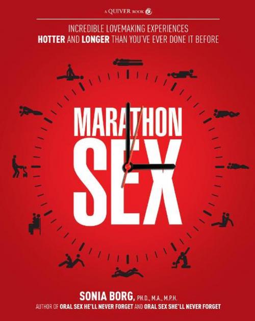 Cover of the book Marathon Sex: Incredible Lovemaking Experiences Hotter and Longer Than You've Ever Done It Before by Sonia Borg, Quiver