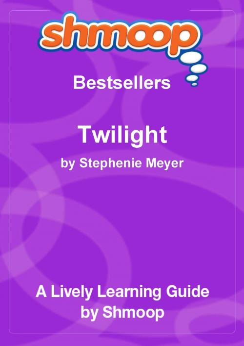 Cover of the book Shmoop Bestsellers Guide: Twilight by Shmoop, Shmoop