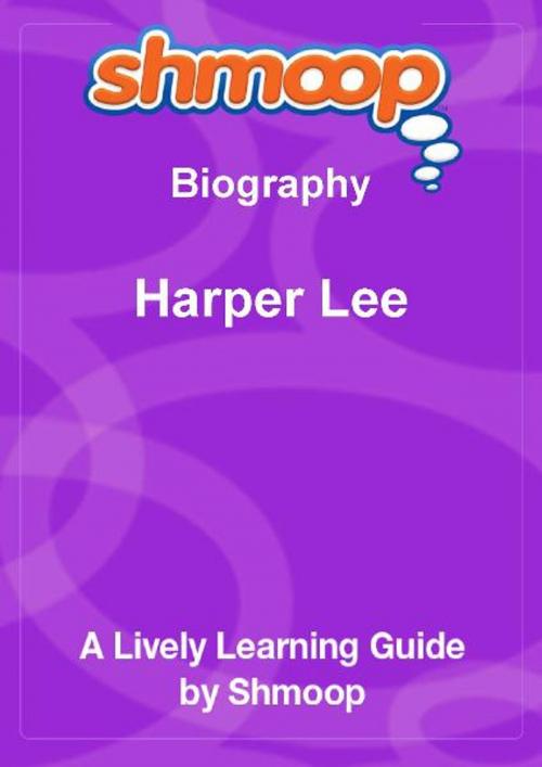 Cover of the book Shmoop Biography Guide: Harper Lee by Shmoop, Shmoop