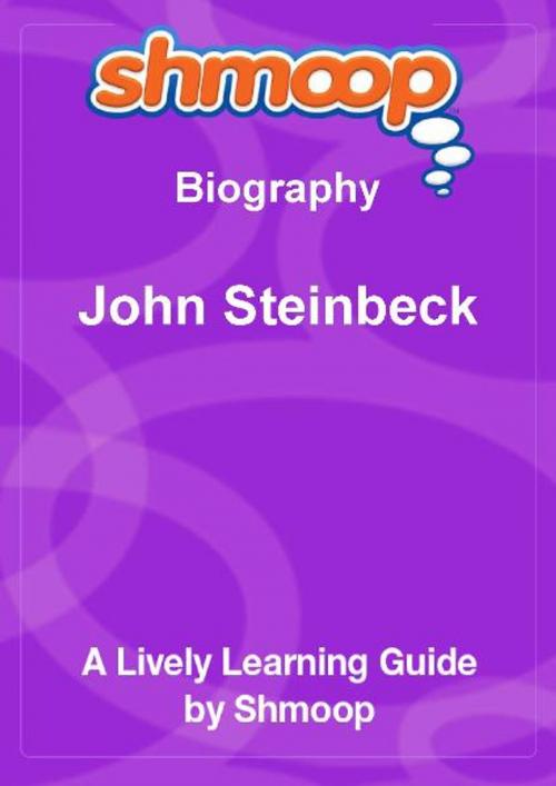 Cover of the book Shmoop Biography Guide: John Steinbeck by Shmoop, Shmoop
