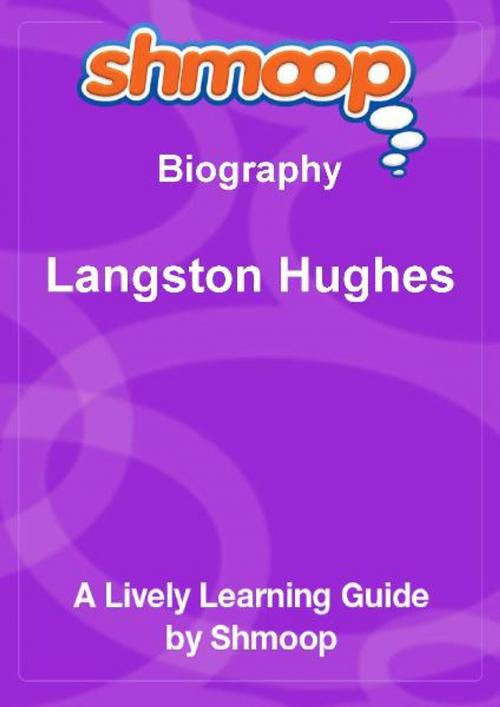 Cover of the book Shmoop Biography Guide: Langston Hughes by Shmoop, Shmoop