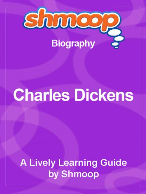 Cover of the book Shmoop Biography Guide: Charles Dickens by Shmoop, Shmoop