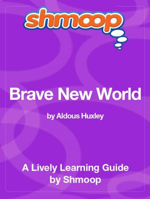 Cover of the book Shmoop Literature Guide: Brave New World by Shmoop, Shmoop