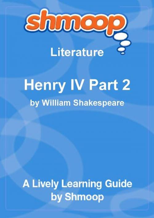 Cover of the book Shmoop Literature Guide: Henry IV Part 2 by Shmoop, Shmoop