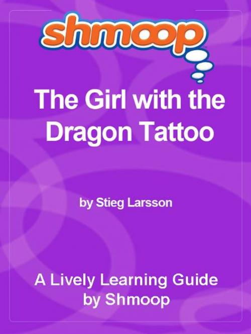 Cover of the book Shmoop Bestsellers Guide: The Girl with the Dragon Tattoo by Shmoop, Shmoop
