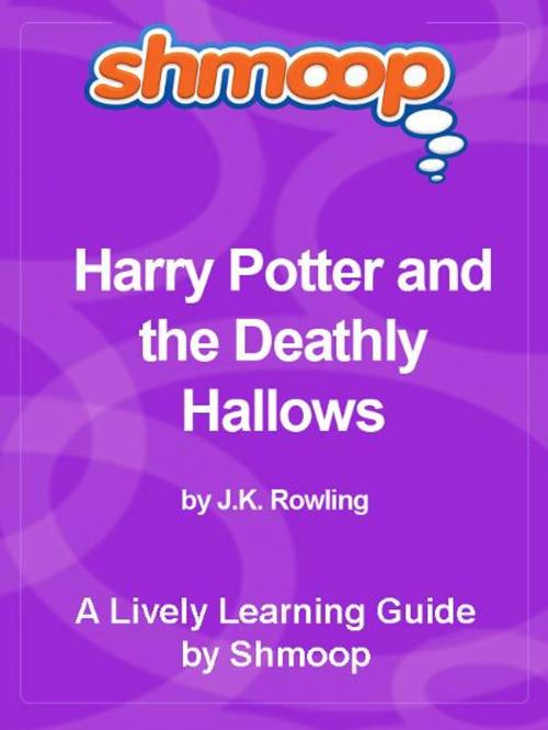 Cover of the book Shmoop Bestsellers Guide: Harry Potter and the Deathly Hallows by Shmoop, Shmoop
