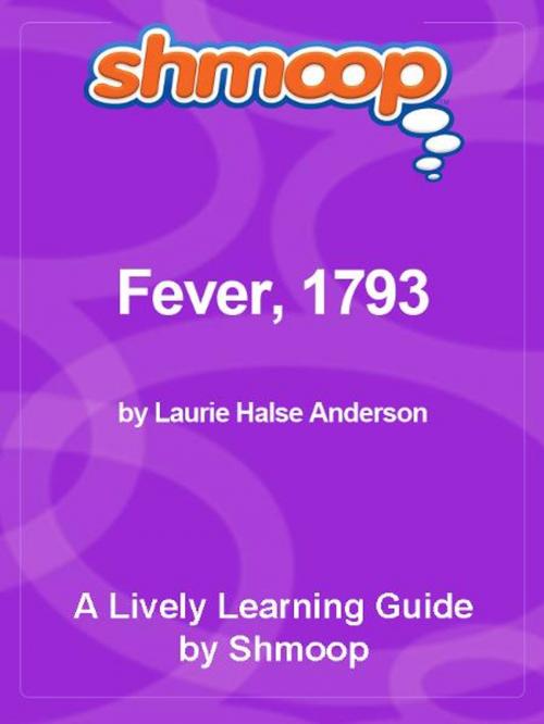 Cover of the book Shmoop Literature Guide: Fever, 1793 by Shmoop, Shmoop