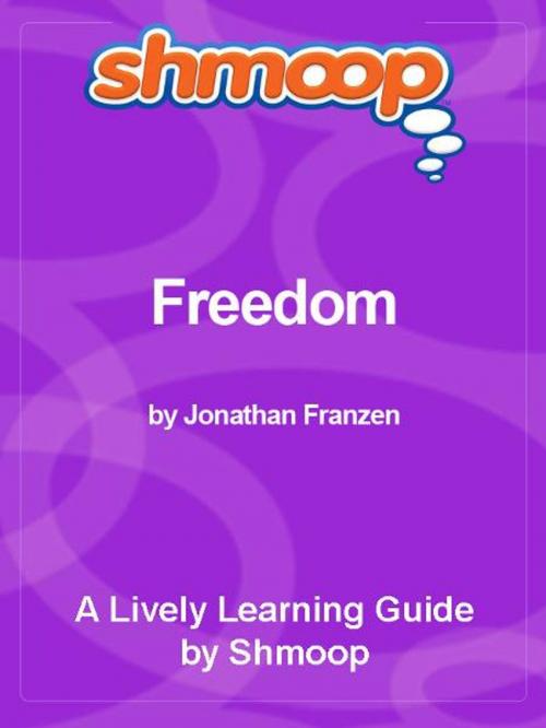 Cover of the book Shmoop Bestsellers Guide: Freedom by Shmoop, Shmoop