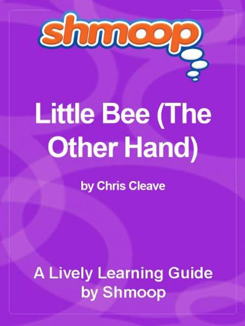 Cover of the book Shmoop Bestsellers Guide: Little Bee (The Other Hand) by Shmoop, Shmoop