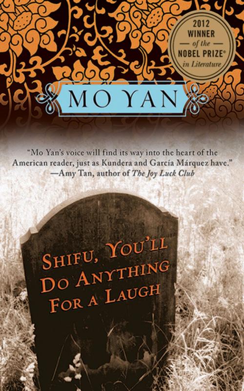 Cover of the book Shifu, You'll Do Anything for a Laugh by Mo Yan, Skyhorse Publishing