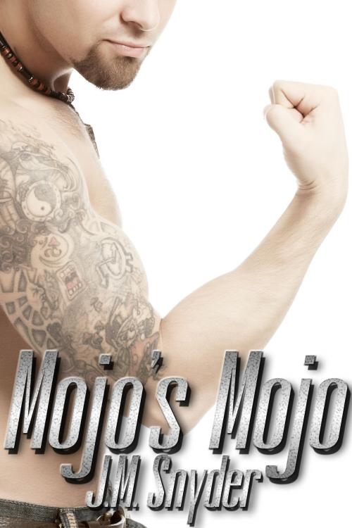 Cover of the book Mojo's Mojo by J.M. Snyder, JMS Books LLC