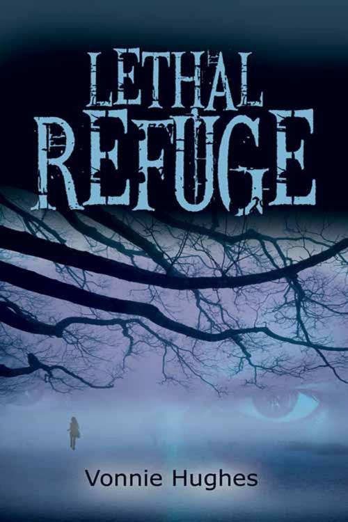 Cover of the book Lethal Refuge by Vonnie  Hughes, The Wild Rose Press, Inc.