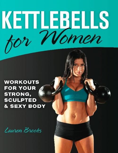 Cover of the book Kettlebells for Women by Lauren Brooks, Ulysses Press