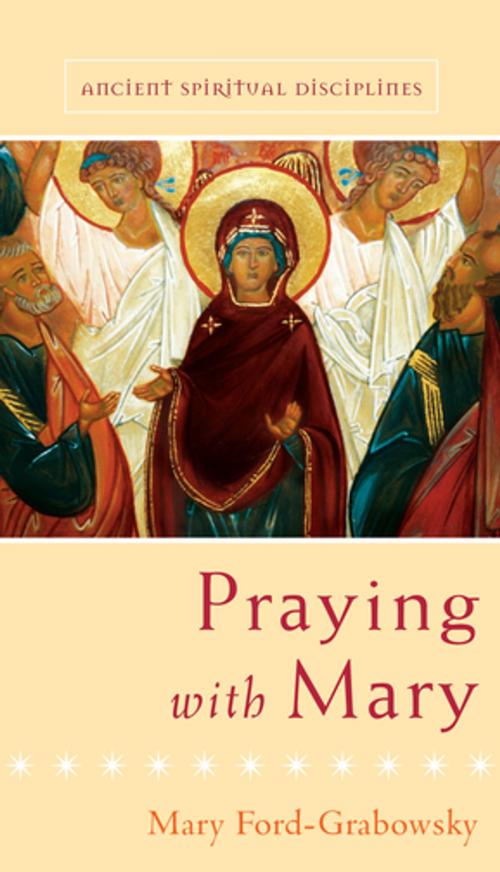 Cover of the book Praying with Mary by Mary Ford-Grabowsky, Paraclete Press